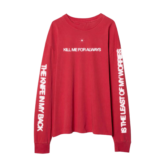 Kill Me For Always Long Sleeve